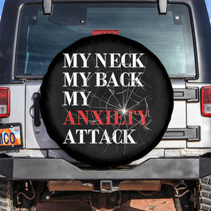 Mental Health Awareness Spare Tire Cover My Neck My Back My Anxiety Attack TS09 No hole Black Print Your Wear