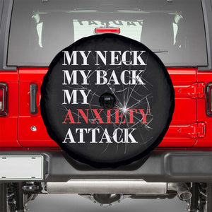 Mental Health Awareness Spare Tire Cover My Neck My Back My Anxiety Attack TS09 Black Print Your Wear