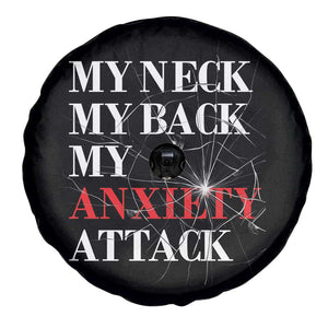 Mental Health Awareness Spare Tire Cover My Neck My Back My Anxiety Attack TS09 Print Your Wear
