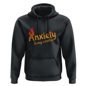 Mental Health Awareness Hoodie Anxiety Is My Cardio Burn Calories TS09 Black Printyourwear