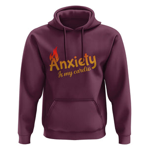 Mental Health Awareness Hoodie Anxiety Is My Cardio Burn Calories TS09 Maroon Printyourwear