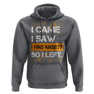 Introvert Hoodie I Came I Saw I Had Anxiety So I Left TS09 Charcoal Printyourwear