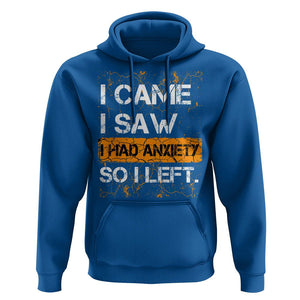 Introvert Hoodie I Came I Saw I Had Anxiety So I Left TS09 Royal Blue Printyourwear