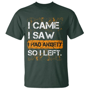 Introvert T Shirt I Came I Saw I Had Anxiety So I Left TS09 Dark Forest Green Printyourwear