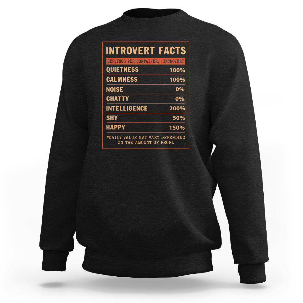 Introvert Facts Sweatshirt 100% Quietness Calmness Intelligence Happy TS09 Black Printyourwear