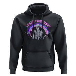 Overthinking Hoodie I Feel Fine Why Funny Skeleton TS09 Black Printyourwear