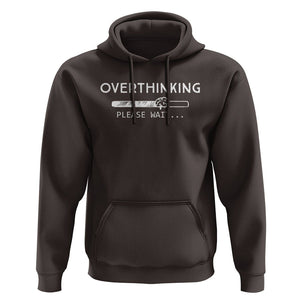 Overthinking Loading Please Wait Hoodie TS09 Dark Chocolate Printyourwear