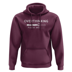 Overthinking Loading Please Wait Hoodie TS09 Maroon Printyourwear