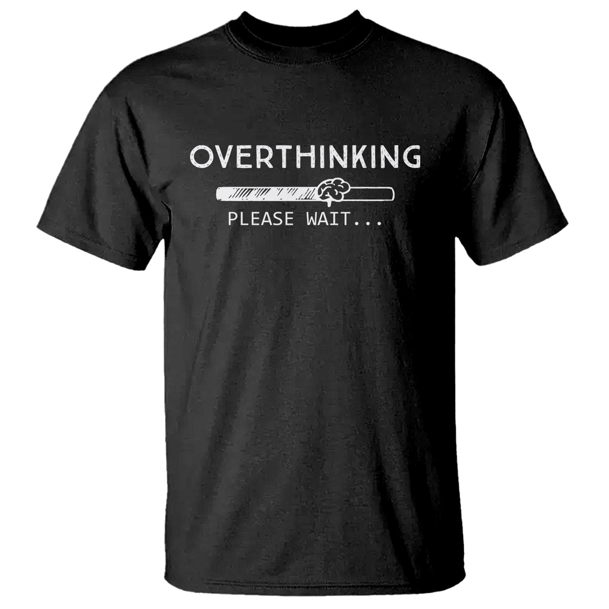 Overthinking Loading Please Wait T Shirt TS09 Black Printyourwear