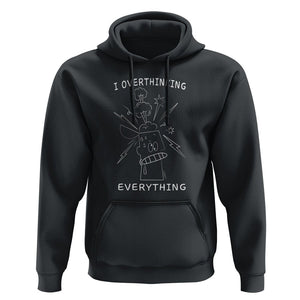 Funny Overthinking Hoodie I Overthink Everything TS09 Black Printyourwear
