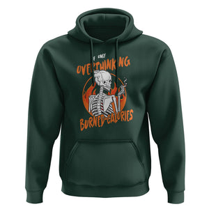 Funny If Only Overthinking Burned Calories Hoodie TS09 Dark Forest Green Printyourwear