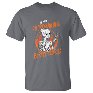 Funny If Only Overthinking Burned Calories T Shirt TS09 Charcoal Printyourwear