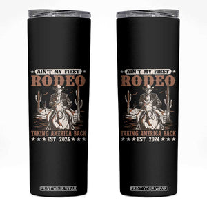 Funny Cowboy Trump Skinny Tumbler Ain't My First Rodeo Take America Back TS09 Black Print Your Wear