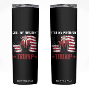 Trump Supporter Skinny Tumbler Still My President Vote For Trump Again TS09 Black Print Your Wear