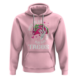Valentine's Day Hoodie Roses Are Red Blah Skeleton Tacos Funny Food Lover TS09 Light Pink Printyourwear