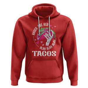 Valentine's Day Hoodie Roses Are Red Blah Skeleton Tacos Funny Food Lover TS09 Red Printyourwear