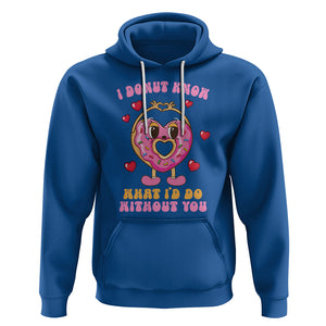 Valentine's Day Hoodie I Donut Know What I'd Do Without You TS09 Royal Blue Printyourwear