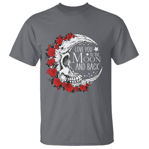 Valentine's Day T Shirt Love You To The Moon And Back Skull Rose TS09 Charcoal Printyourwear