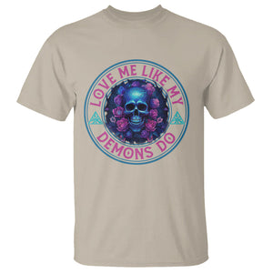 Valentine's Day T Shirt Love Me Like My Demons Do Skull Rose Aesthestic TS09 Sand Printyourwear