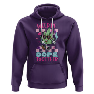 Valentine's Day Hoodie Weed Be Dope Together 420 Marijuana TS09 Purple Printyourwear