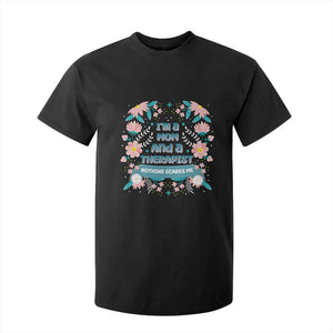 I'm A Mom And A Therapist T Shirt For Kid Nothing Scares Me TS09 Black Print Your Wear