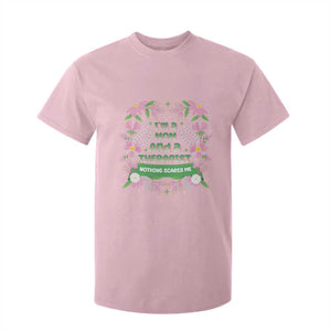 I'm A Mom And A Therapist Nothing Scares Me T Shirt For Kid TS09 Light Pink Print Your Wear