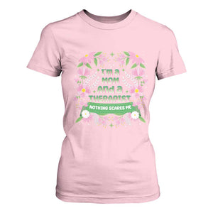 I'm A Mom And A Therapist Nothing Scares Me T Shirt For Women TS09 Light Pink Print Your Wear