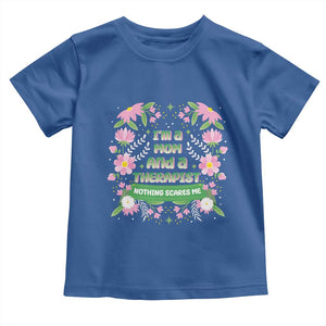I'm A Mom And A Therapist Nothing Scares Me Toddler T Shirt TS09 Royal Blue Print Your Wear