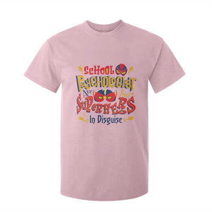 School Psychologist T Shirt For Kid Are Just Superheroes in Disguise TS09 Light Pink Print Your Wear