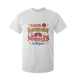 School Psychologist T Shirt For Kid Are Just Superheroes in Disguise TS09 White Print Your Wear