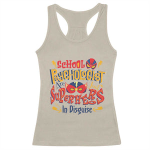 School Psychologist Racerback Tank Top Are Just Superheroes in Disguise TS09 Sand Print Your Wear