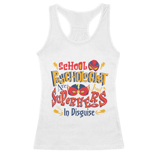 School Psychologist Racerback Tank Top Are Just Superheroes in Disguise TS09 White Print Your Wear
