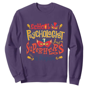 School Psychologist Sweatshirt Are Just Superheroes in Disguise TS09 Purple Print Your Wear