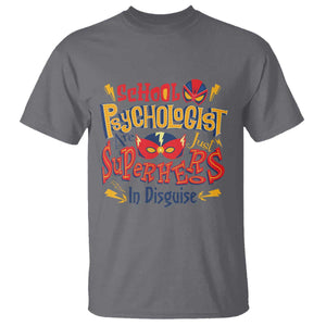 School Psychologist T Shirt Are Just Superheroes in Disguise TS09 Charcoal Print Your Wear