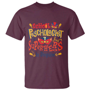 School Psychologist T Shirt Are Just Superheroes in Disguise TS09 Maroon Print Your Wear