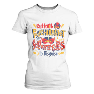 School Psychologist T Shirt For Women Are Just Superheroes in Disguise TS09 White Print Your Wear