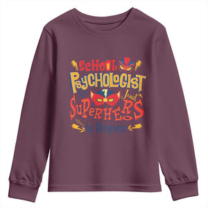 School Psychologist Youth Sweatshirt Are Just Superheroes in Disguise TS09 Maroon Print Your Wear