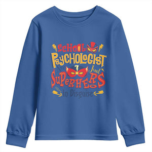 School Psychologist Youth Sweatshirt Are Just Superheroes in Disguise TS09 Royal Blue Print Your Wear