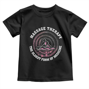 Massage Therapy Toddler T Shirt The Oldest Form Of Medicine TS09 Black Print Your Wear