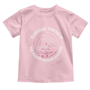 Massage Therapy Toddler T Shirt The Oldest Form Of Medicine TS09 Light Pink Print Your Wear