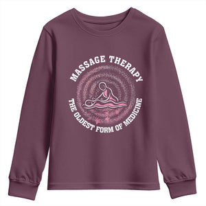 Massage Therapy Youth Sweatshirt The Oldest Form of Healing Wellness Therapist TS09 Maroon Print Your Wear