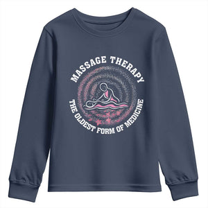 Massage Therapy Youth Sweatshirt The Oldest Form of Healing Wellness Therapist TS09 Navy Print Your Wear