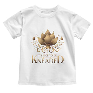 Massage Therapy Toddler T Shirt Nice to be Kneaded TS09 White Print Your Wear