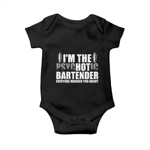 Funny Bartender Baby Onesie I'm The Psychotic Hot Bartender TS09 Black Print Your Wear