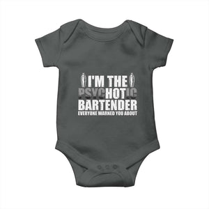 Funny Bartender Baby Onesie I'm The Psychotic Hot Bartender TS09 Dark Heather Print Your Wear