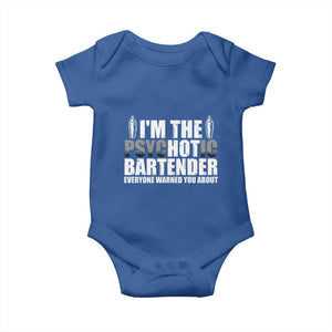 Funny Bartender Baby Onesie I'm The Psychotic Hot Bartender TS09 Royal Blue Print Your Wear