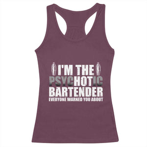 Funny Bartender Racerback Tank Top I'm The Psychotic Hot Bartender TS09 Maroon Print Your Wear