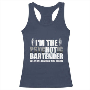 Funny Bartender Racerback Tank Top I'm The Psychotic Hot Bartender TS09 Navy Print Your Wear