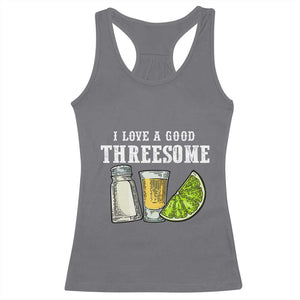 Funny Bartender Racerback Tank Top I Love Good Threesom Salt Lime Tequila TS09 Charcoal Print Your Wear