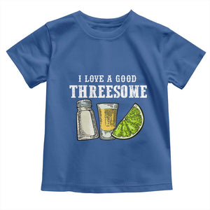 Funny Bartender Toddler T Shirt I Love Good Threesom Salt Lime Tequila TS09 Royal Blue Print Your Wear